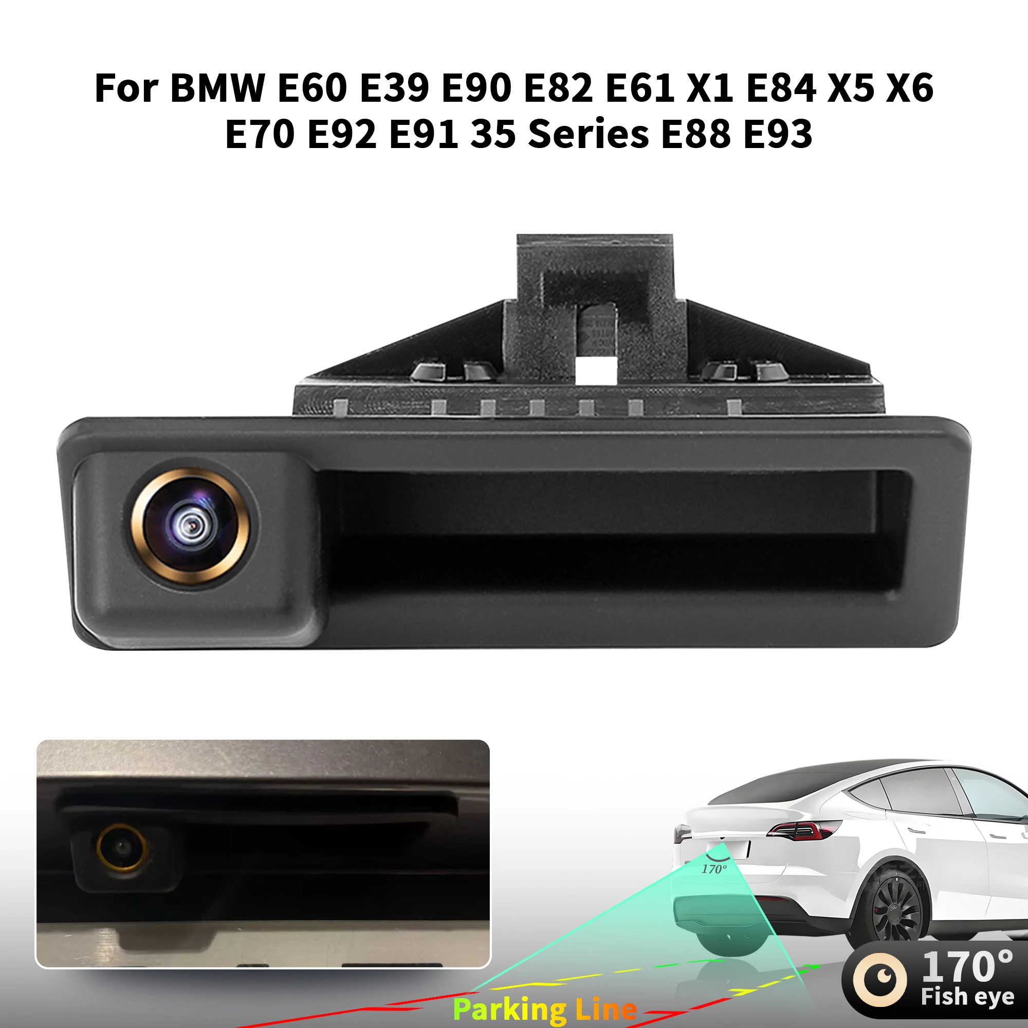 

Камера с ручкой багажника AHD 1080P 170 ° Автомобильный задний ход для BMW E60 E39 E90 E82 E61 X1 E84 X5 X6 E70 E92 E91 35 серии E88 E93