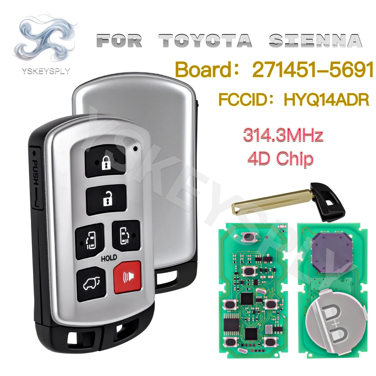 

For Toyota Sienna Remote Smart Key 2011–2020 6-Button 4D Chip Keyless Entry 314.3 MHz HYQ14ADR 271451-5691 Without Logo