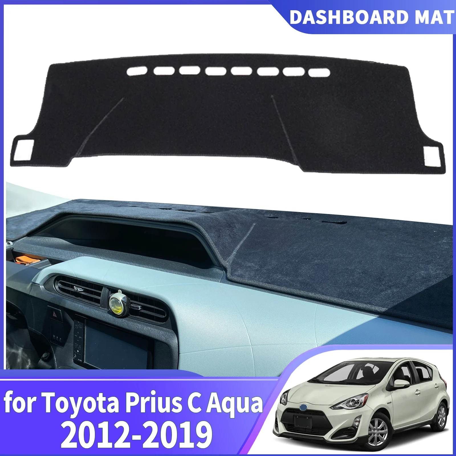 

For Toyota Prius C Aqua 2012 2013 2014-2019 Car Dashmat DashMat Sunshade Dashboard Cover Pad Protective Carpet Accessories