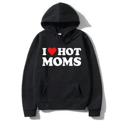 I Love Hot Moms Hoodies Red Heart Letter Printed Men Woman Fashion Hoodie Hooded Sweatshirts Pullovers Unisex Tracksuit Clothing