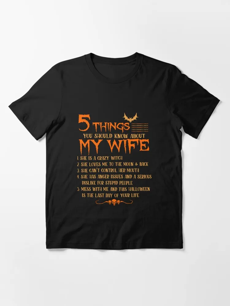 5 Things You Should Know About My Wife She Is A Crazy Witch halloween matching funny gifts Essential T-Shirt