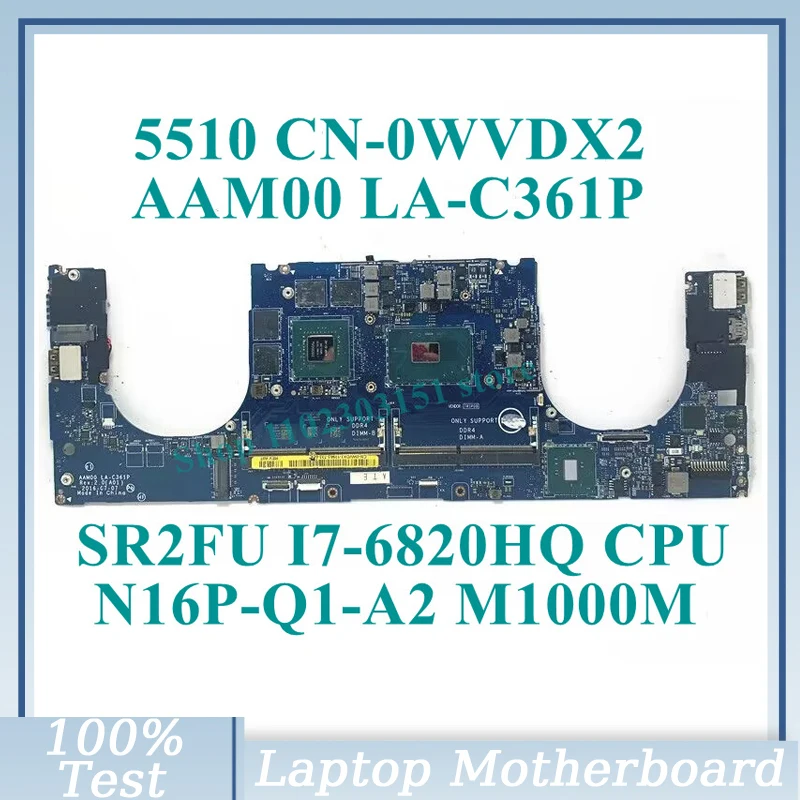 CN-0WVDX2 0 WVDX2 WVDX2 z I7-6820HQ SR2FU LA-C361P procesowego dla DELL 5510 Laptop płyta główna N16P-Q1-A2 M1000M 100% w pełni przetestowana dobrze