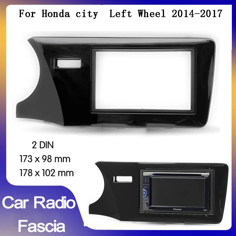 

2 Din Car radio fascias Stereo Radio Dvd Fascia Panel Plate Trim Kit Frame For Honda City Left Driving 2014-2017 car aduio panel