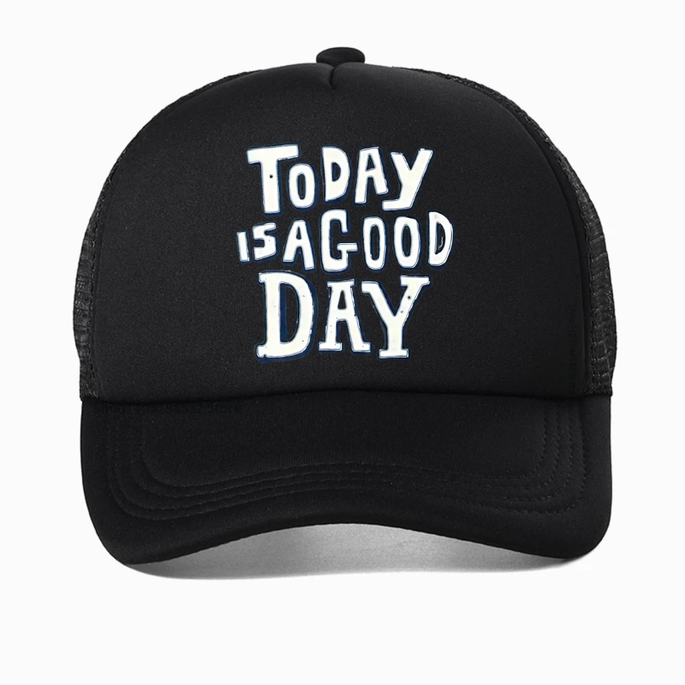 

Today Is A Good Day Print baseball cap fashion Summer Men Women Casual snapback hats outdoor adjustable mesh trucker hat