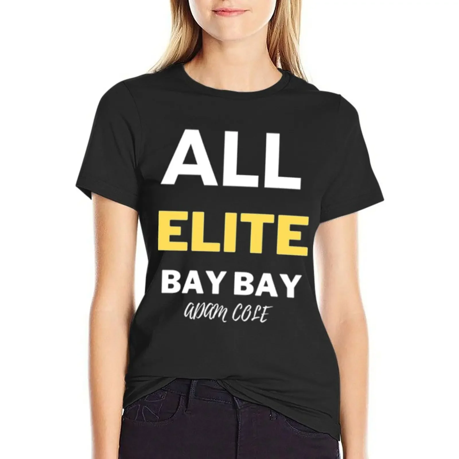 Adam cole (All Elite Bay Bay) T-Shirt shirts graphic tees summer top cute clothes Top Women