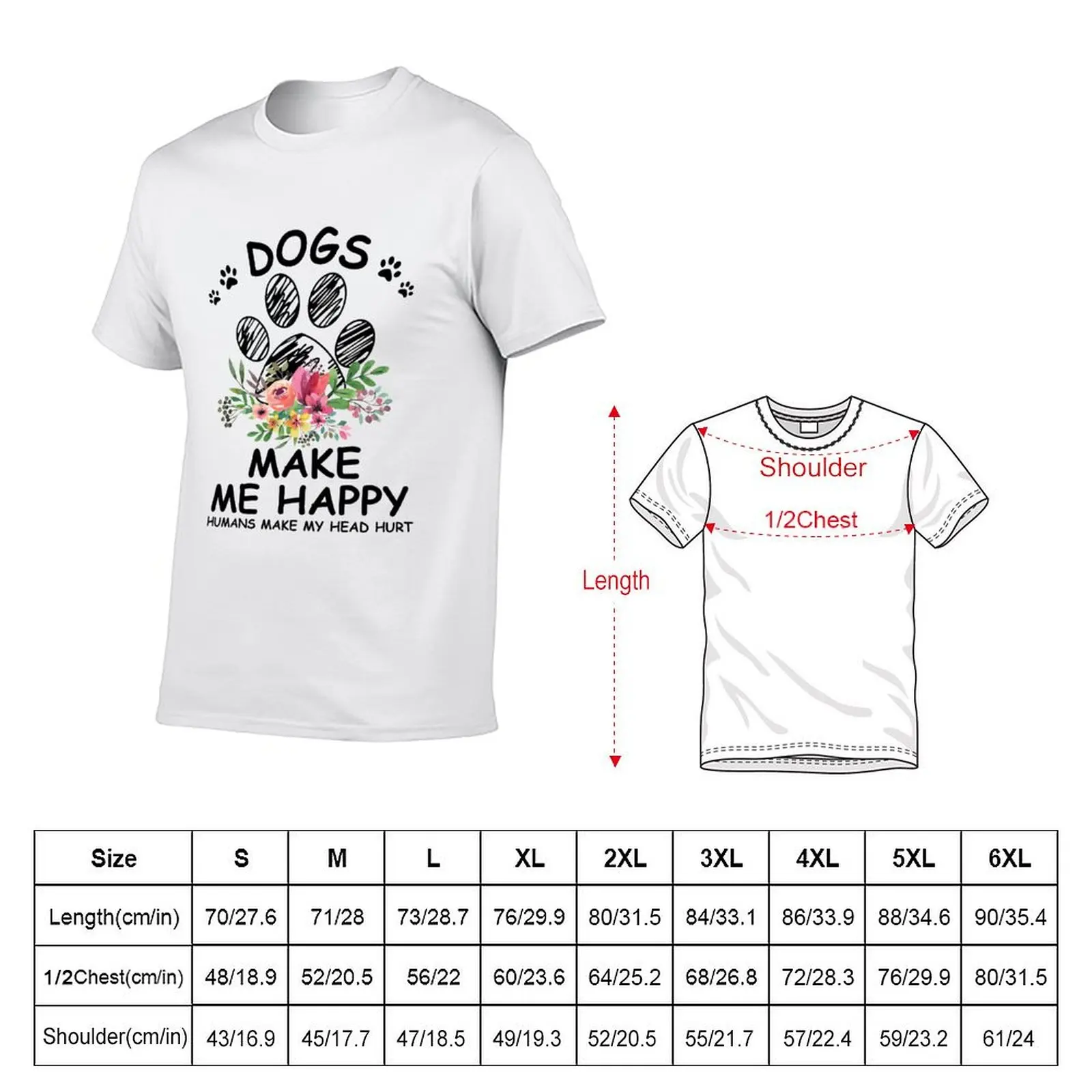 Dogs Me Happy Humans make my head hurt T-Shirt Blouse funny costumes baggy shirts tops mens t shirt graphic