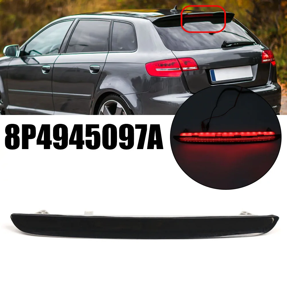 Rear Car High Mount Third Stop Tail Lamp Brake Signal Light For A3 For S3 For RS3 8P 2004-2013 8P4945097A