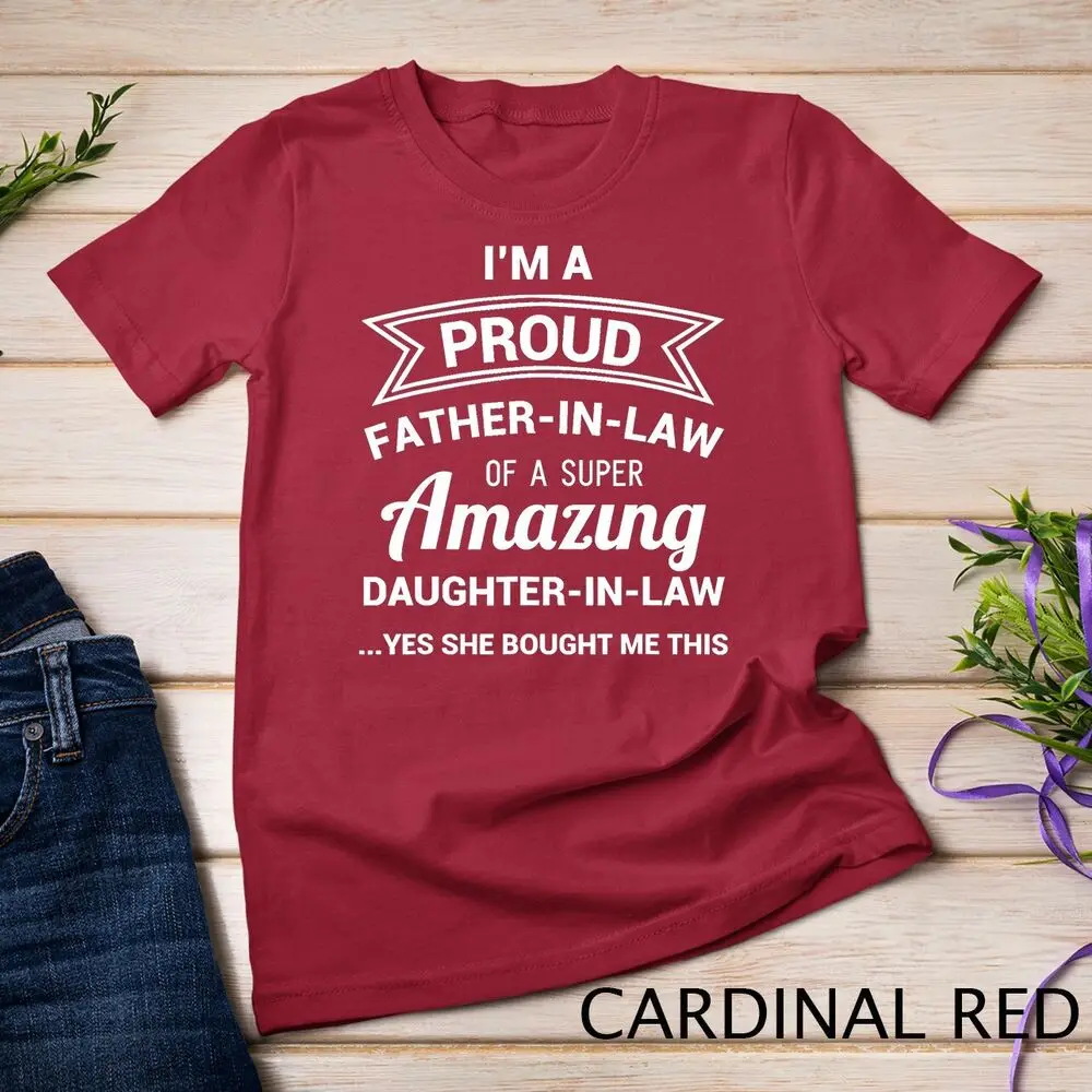 Funny Proud Father in Law Shirt Dad Fathers Day Gift Ideas Unisex T-shirt