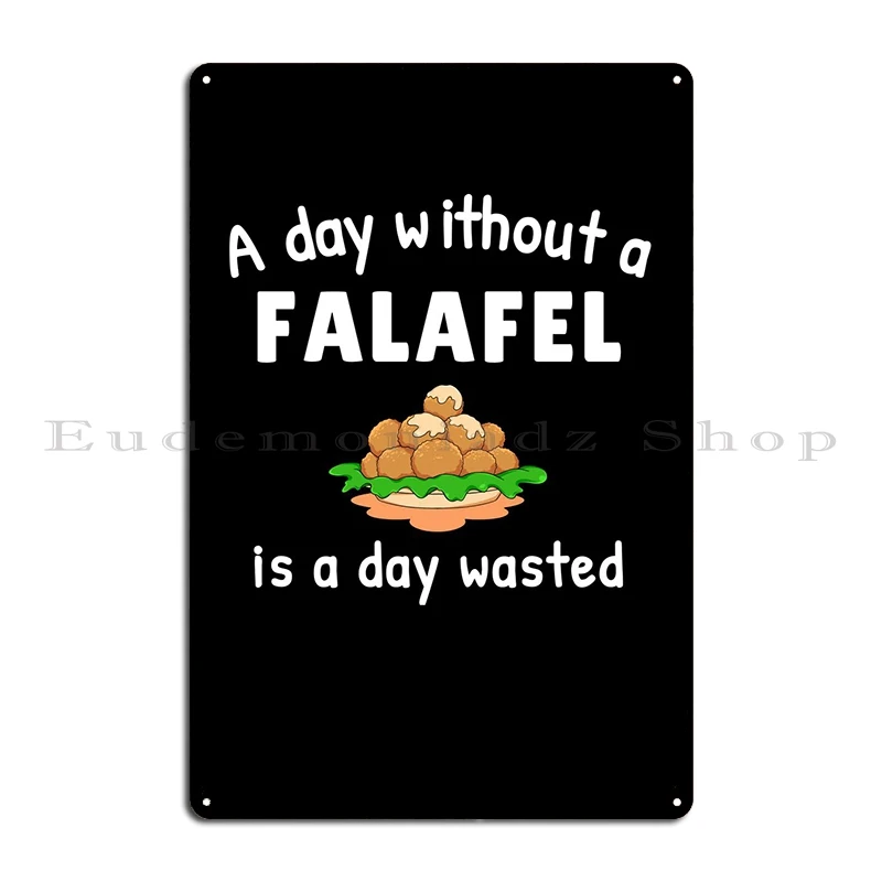 A Day Without A Falafel Metal Sign Create Customized Cinema Party Create Tin Sign Poster