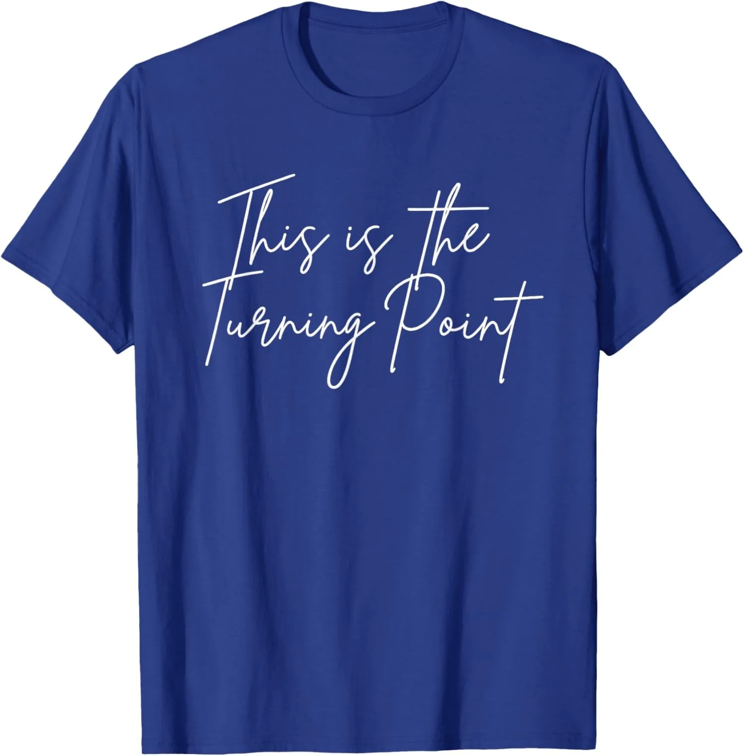 Motivational Life Quote This is the Turning Point Kirk Unisex T-Shirt