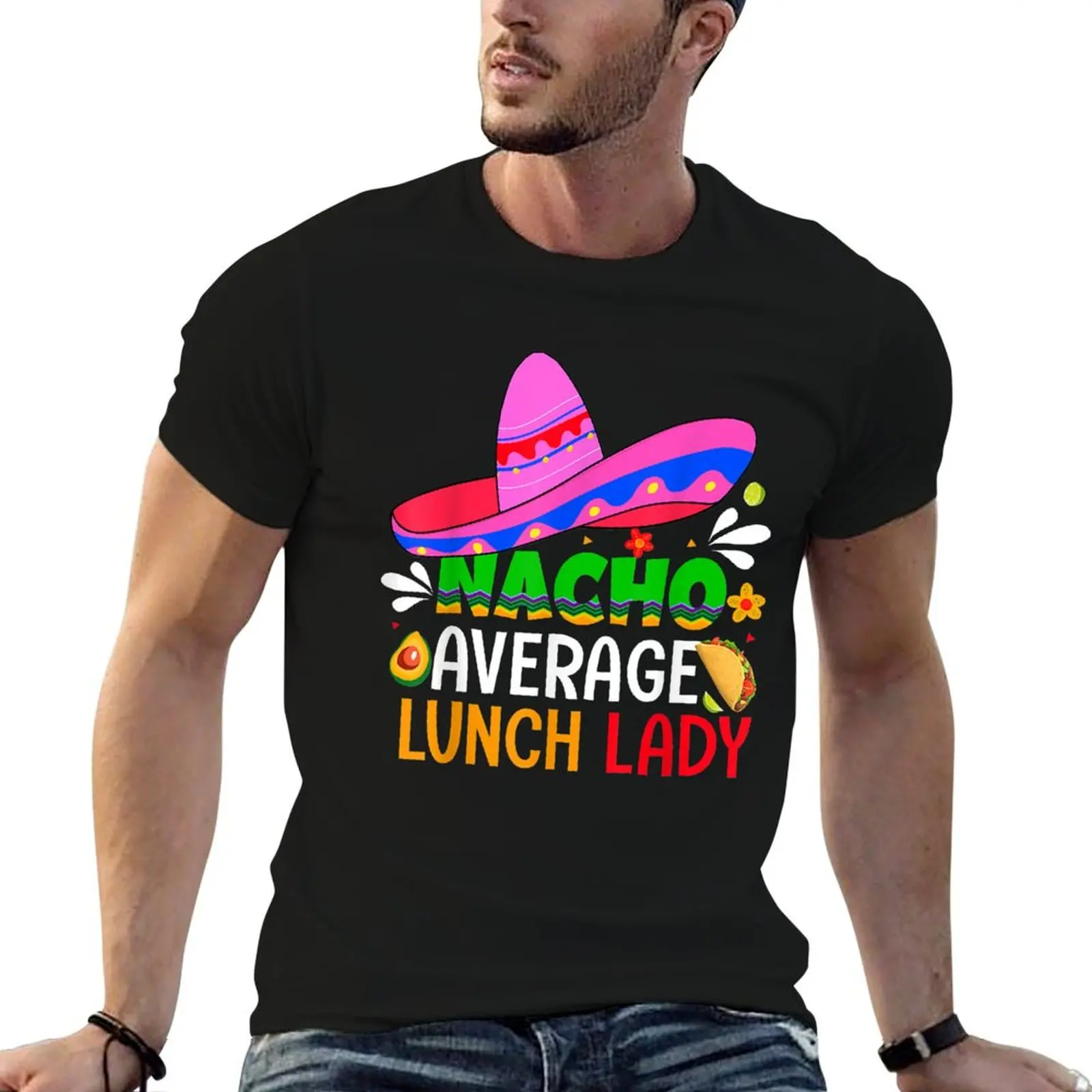 Camiseta Nacho Average Lunch Lady, camiseta mexicana para fiesta del Cinco de Mayo, camiseta de hombre, camiseta de diseñador para hombre, camiseta 100% algodón