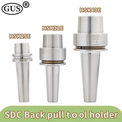 HSK25E HSK32E HSK40E Back pull tool holder SDC6 SDC8 Rear draw Deep Hole Machining Tools High precision CNC metal lathe Milling