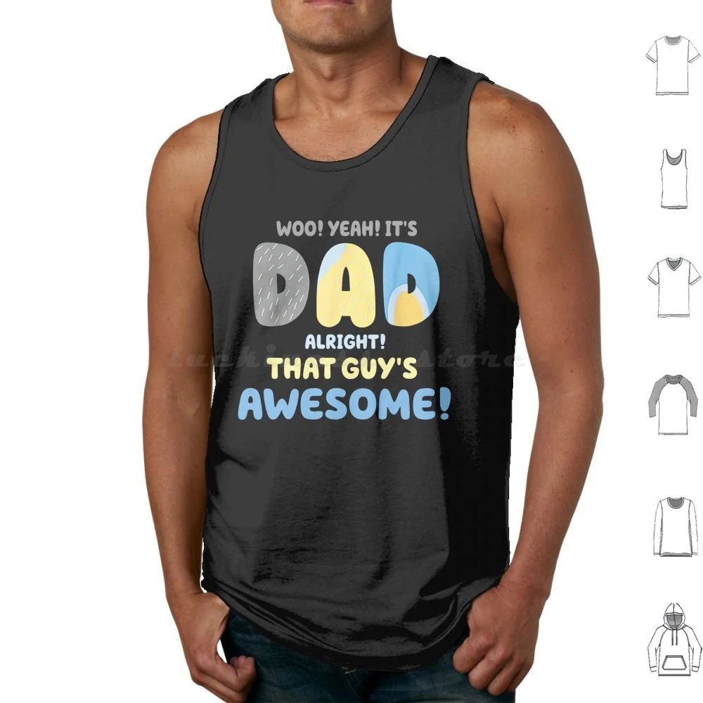 It's Dad Alright That Guy's Awesome Funny Quote Father Day Tank Tops Vest Sleeveless Fathers Day Quotes Leather Daddy