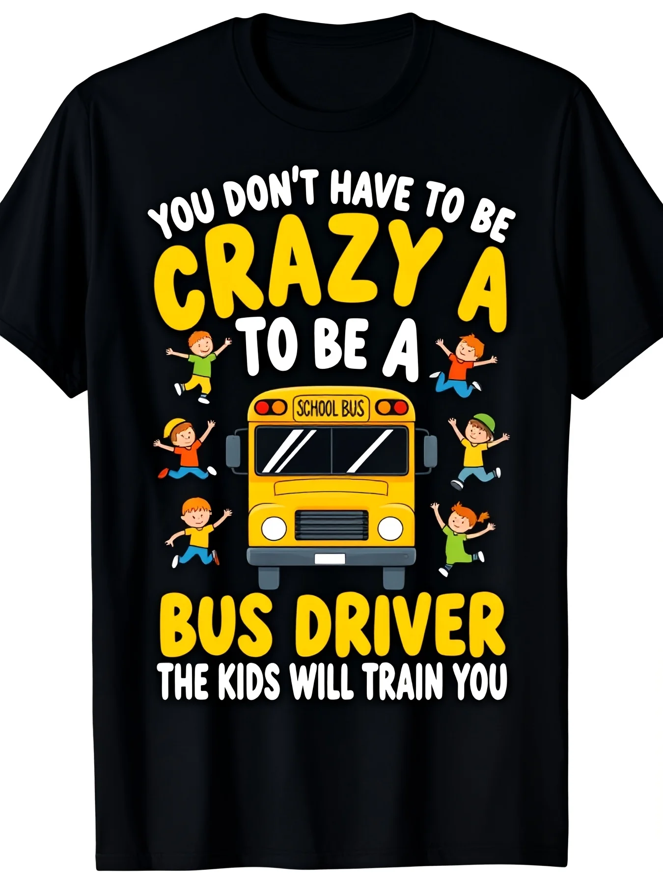 Funny Bus Driver T Shirt You Don't Have to Be Crazy to Be a Bus Driver Graphic Tee with School Bus Students Design Soft Breathable Shirt for Bus Drivers Educators Parents Loose Same Style for Mepure Breathable sweat-wicking and soft suitable for dai
