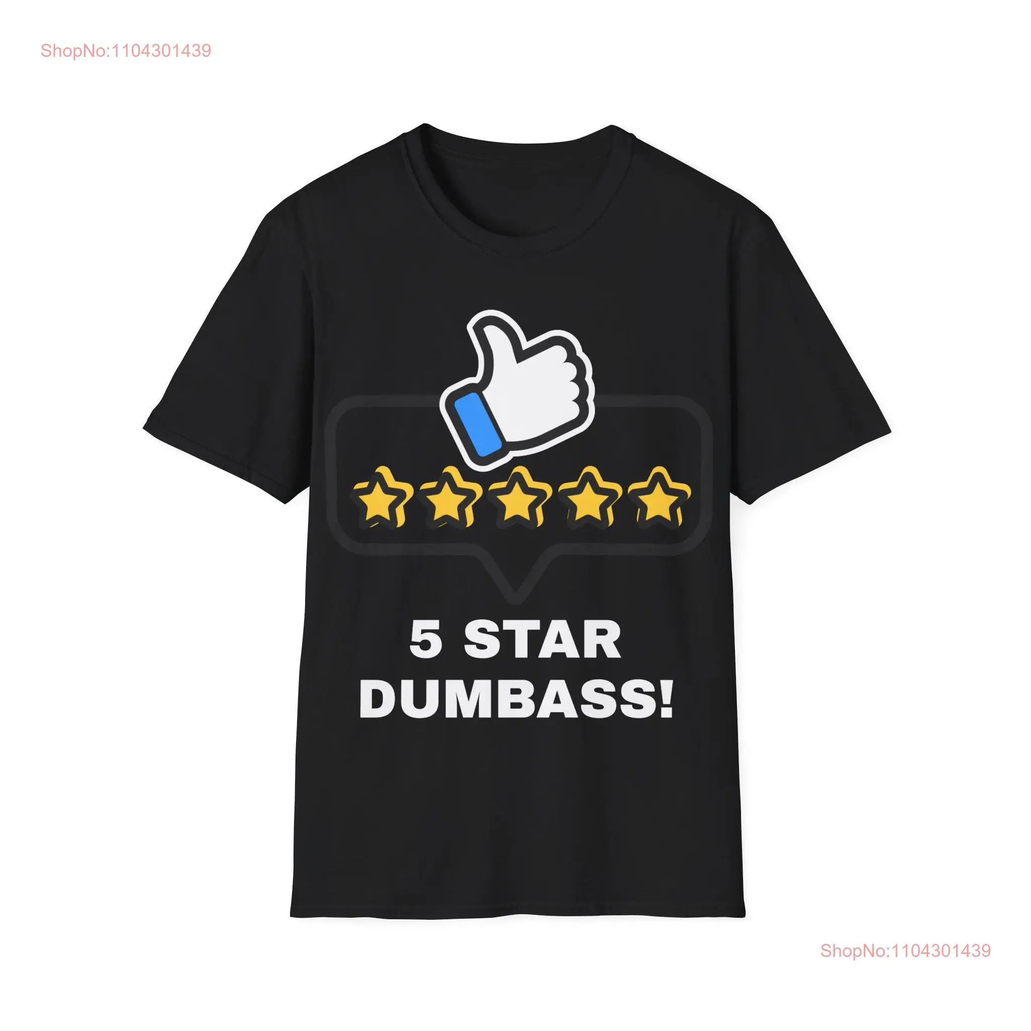 5 Star Dumbass Softstyle T Shirt long or short sleeves