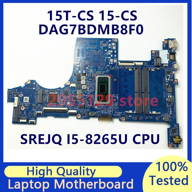 DAG7BDMB8F0 Mainboard For HP Pavilion 15T-CS 15-CS Laptop Motherboard With SREJQ I5-8265U CPU 100% Fully Tested Working Well