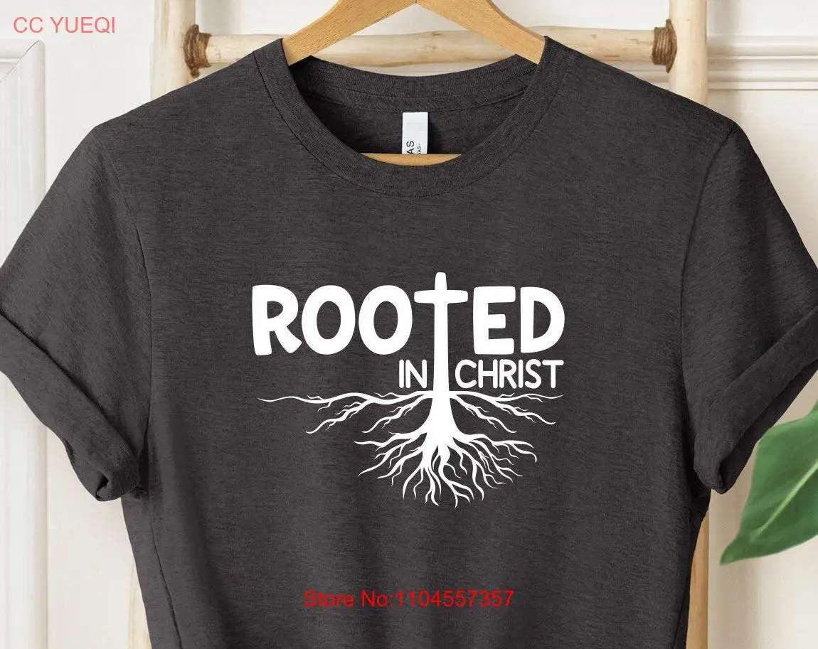 Rooted In ChrisT T Shirt Christian Religious Inspirational Jesus Cross  long or short sleeves