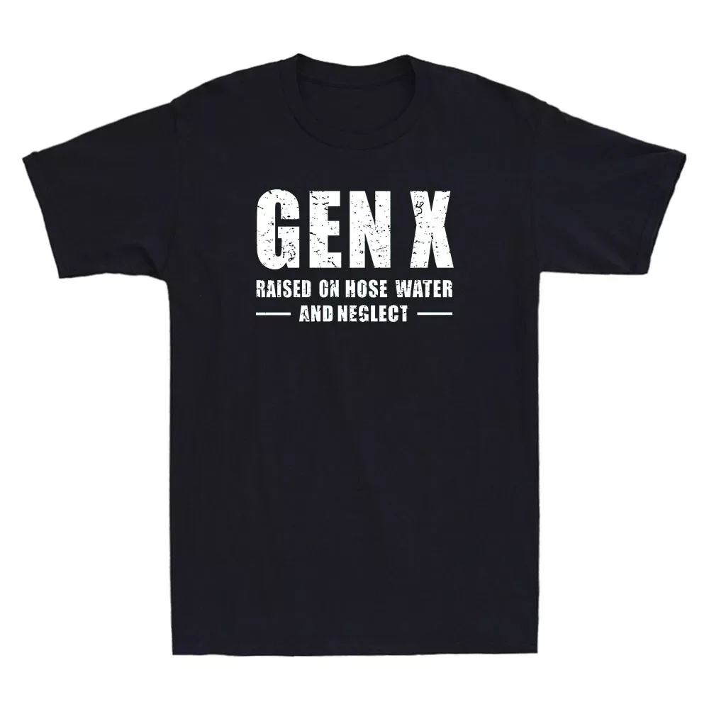 Gen X Raised On Hose Water And Neglect Funny Sarcastic Quote Retro Men's T-Shirt