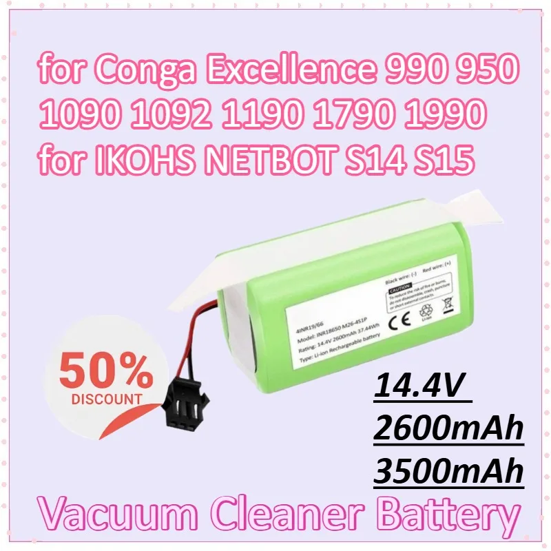 

New 14.4V 2600mAh 3500mAh Vacuum Cleaner Battery for Conga Excellence 990 950 1090 1092 1190 1790 1990 for IKOHS NETBOT S14 S15
