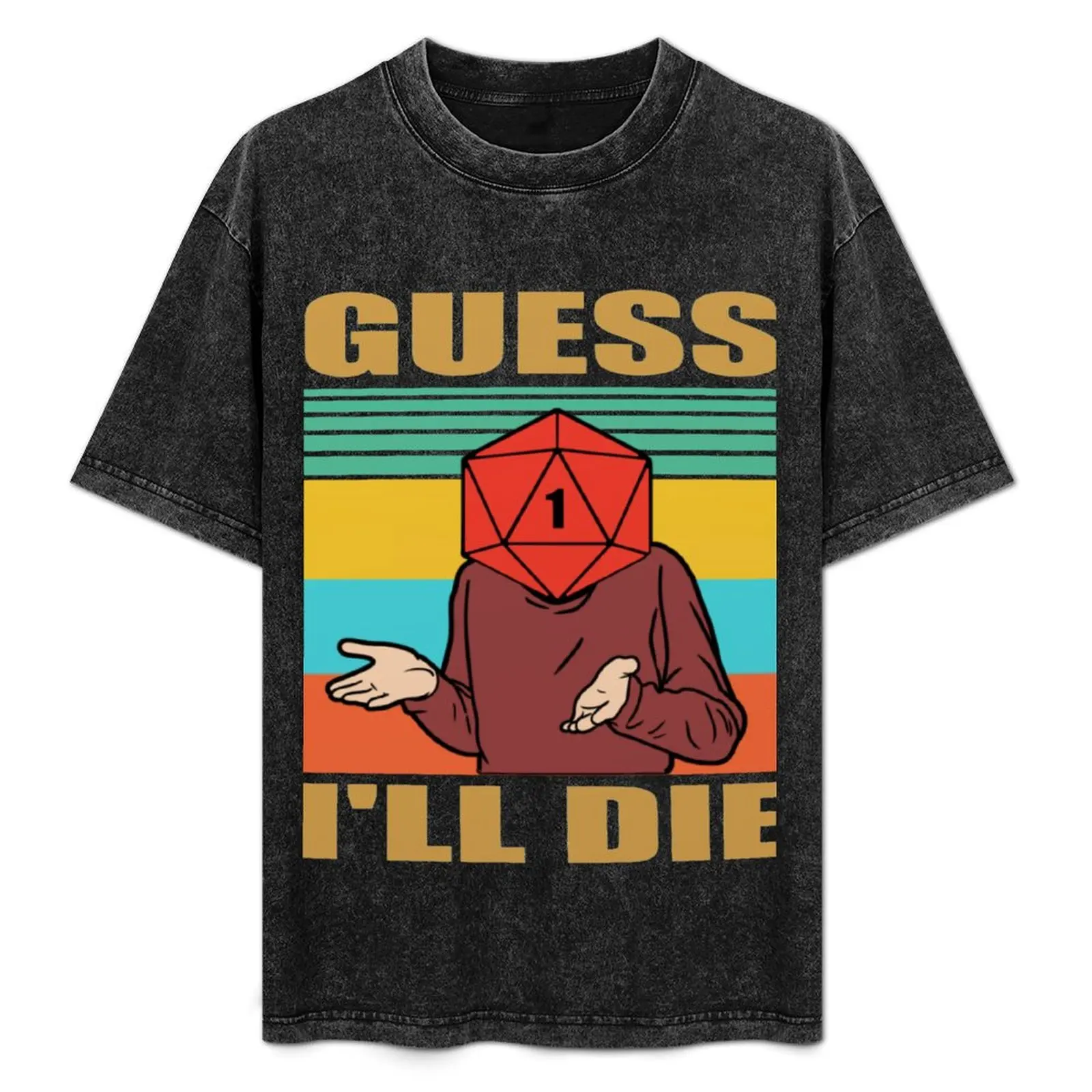 Guess I'll Die D20- Regalo para DM Camiseta sudor secado rápido camisetas vintage ropa de hombre