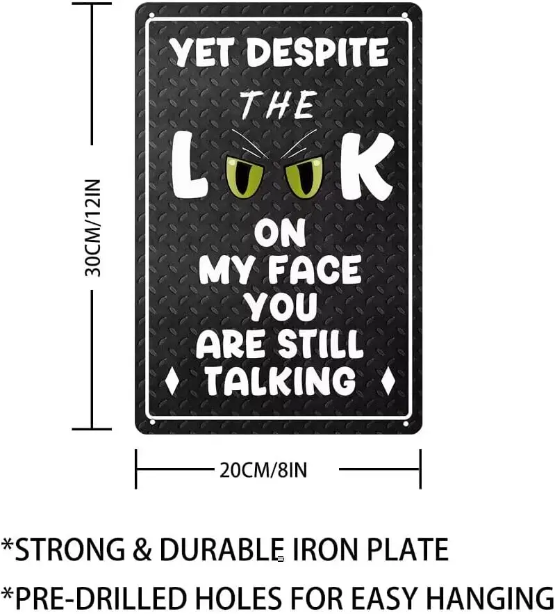 Yet Despite the Look on My Face You Are Still Talking Funny Sarcastic Metal Sign Vintage Wall Decor for Library Bar Cafe