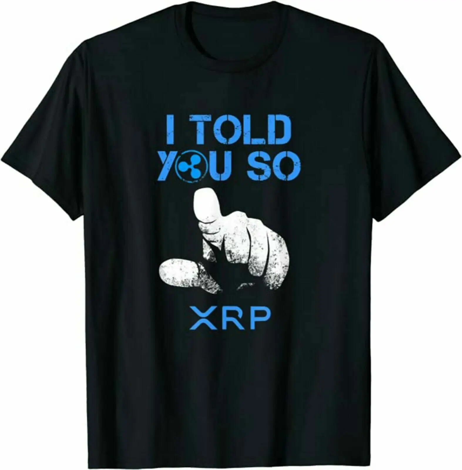 

I TOLD YOU SO XRP Ripple Blockchain Cryptocurrency BULL RUN T-Shirt, XRP