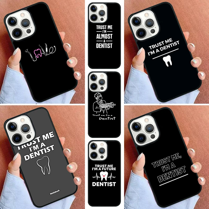 Funda de teléfono Trust Me I'm A Dentist para iPhone 17 Air 15 16e 14 Pro 11 13 12 Max Plus