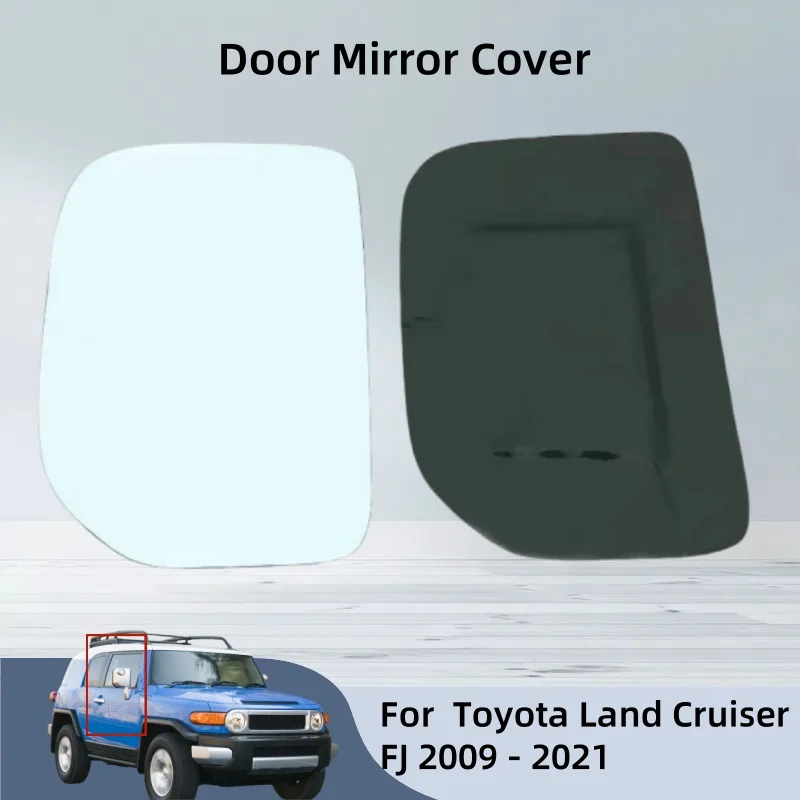 

Автомобильные аксессуары, стеклянный корпус дверного зеркала, автомобильный корпус для Toyota FJ Cruiser 2009-2021, внешние компоненты автомобиля, украшение