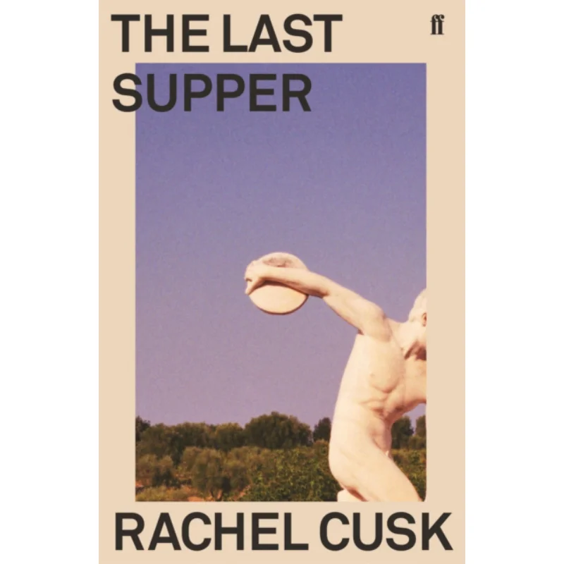 

The Last Supper A Summer In Italy Rachel Cusk Faber And Faber 9780571351633 Book