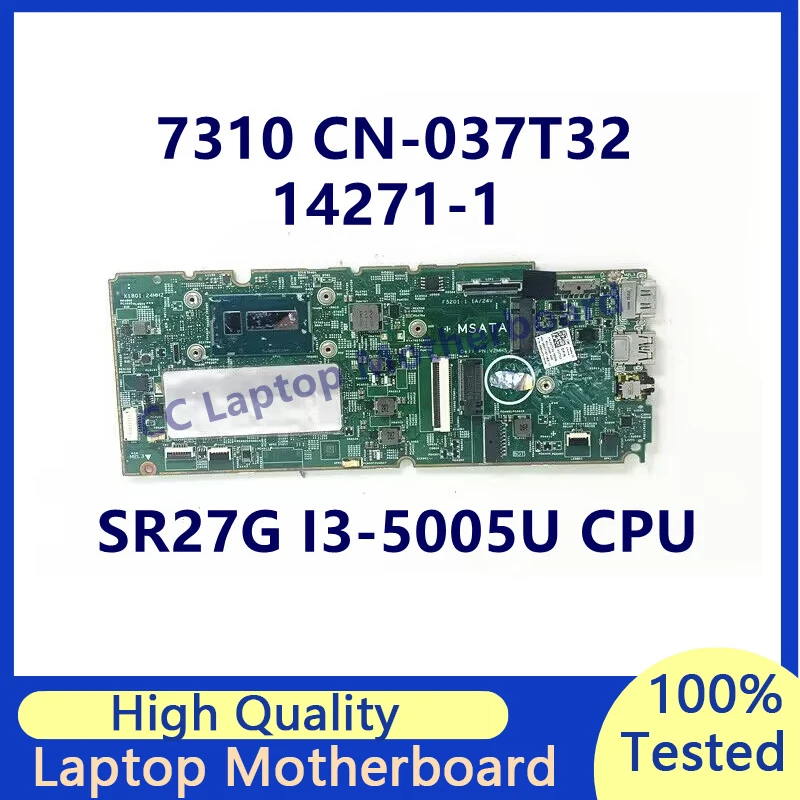 

CN-037T32 037T32 37T32 Mainboard For Dell 7310 Laptop Motherboard With SR27G I3-5005U CPU 14271-1 100% Fully Tested Working Well