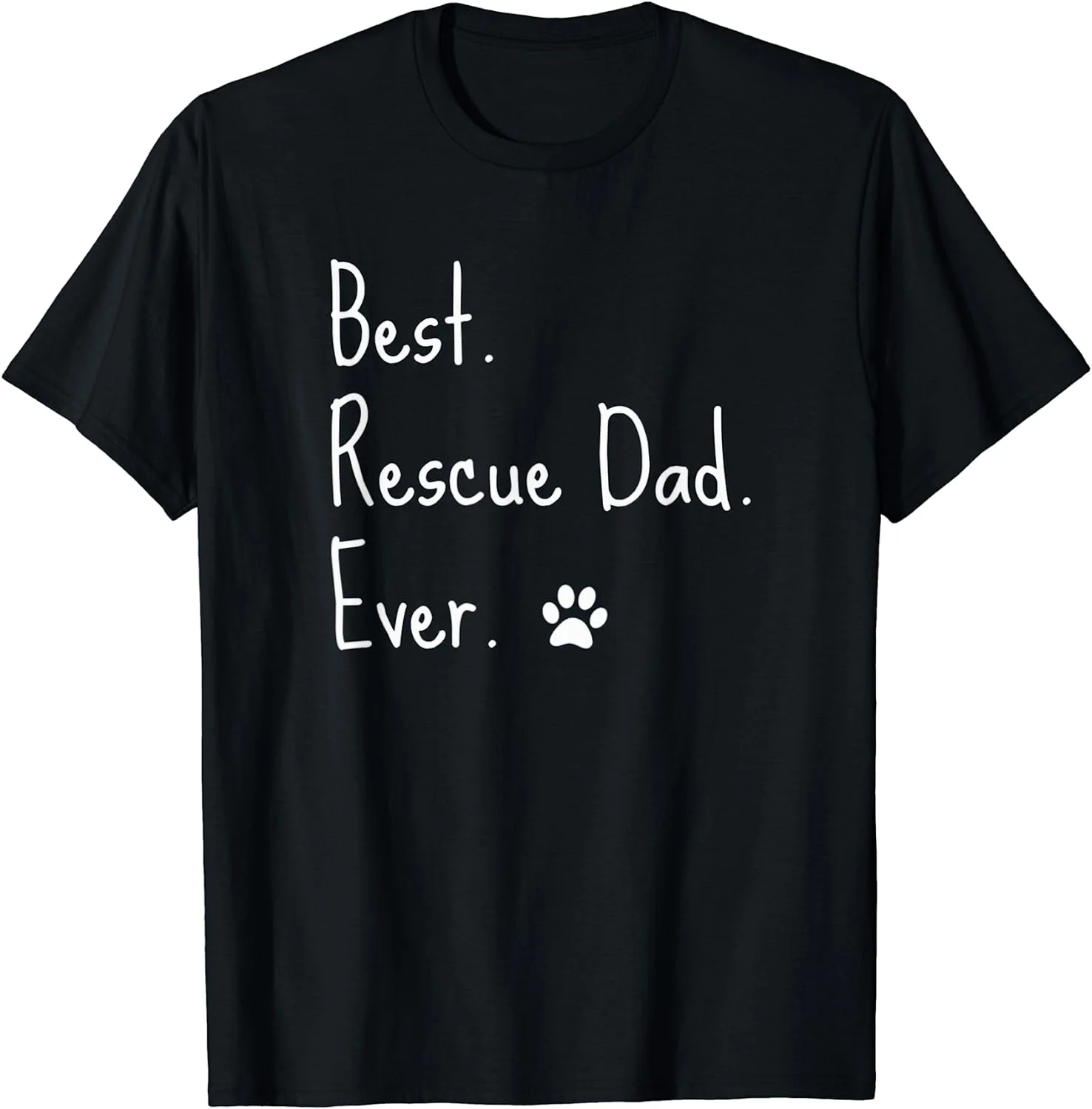 Animal Rescue Quote Cat Dog Best Rescue Dad Ever Paw Gift Unisex T-Shirt S-5XL