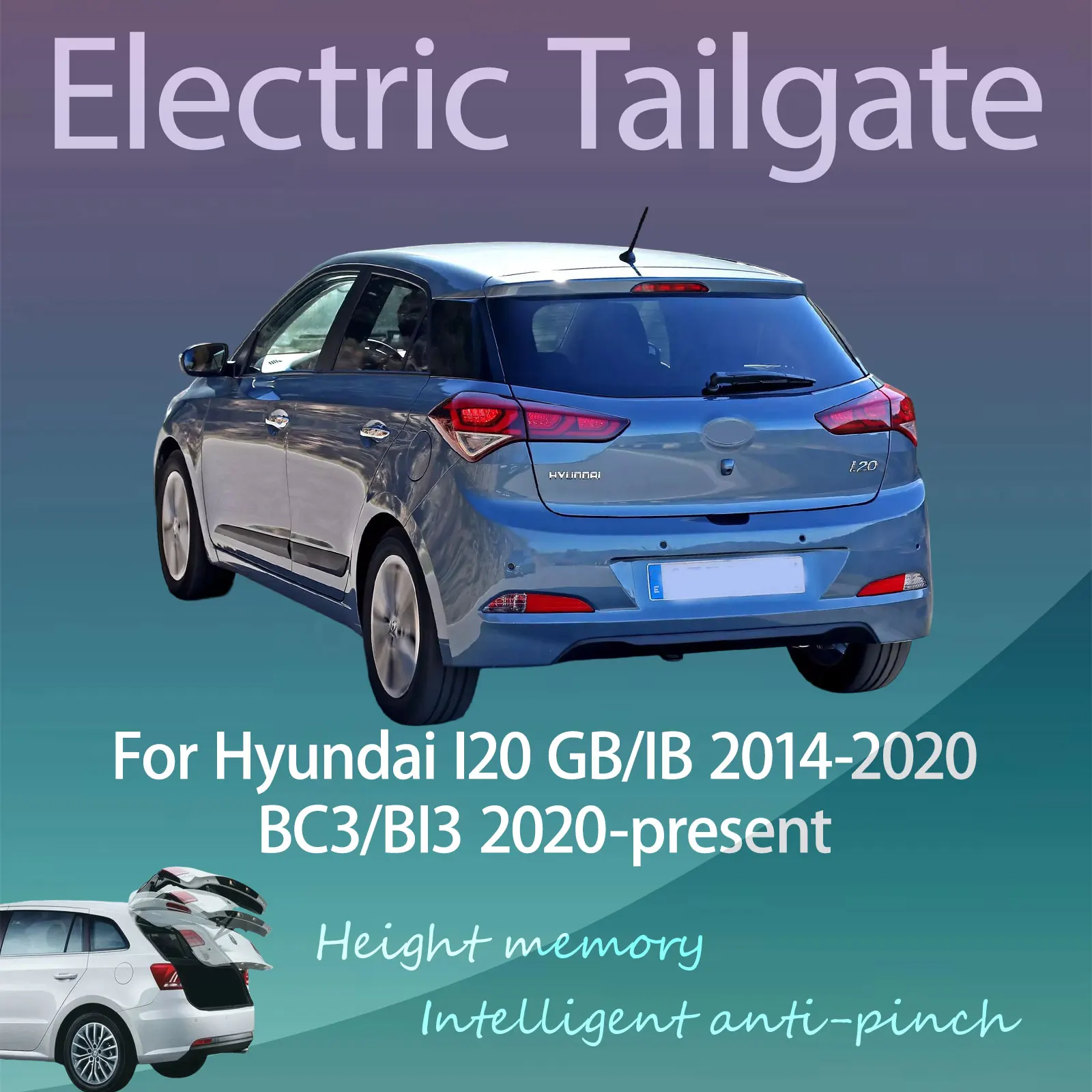

For Hyundai I20 GB/IB 2014-2020 BC3/BI3 2020+ Electric Tailgate with Sensor Trunk Anti-pinch Memory Height Intelligent Operation