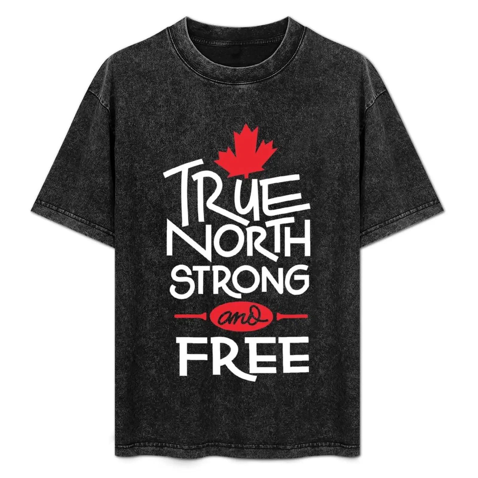 

True North Strong And Free T-Shirt Cool Feeling Summer Tee Shirt