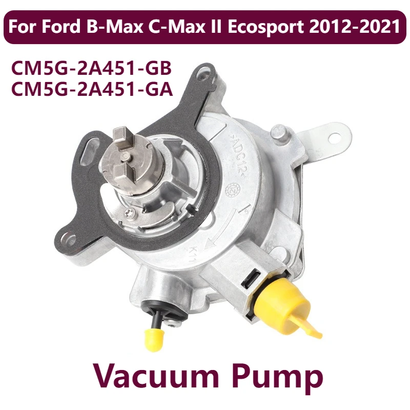

Vacuum Pump For Ford B-Max C-Max II Ecosport 2012-2021 CM5G-2A451-GB CM5G-2A451-GA 1765939