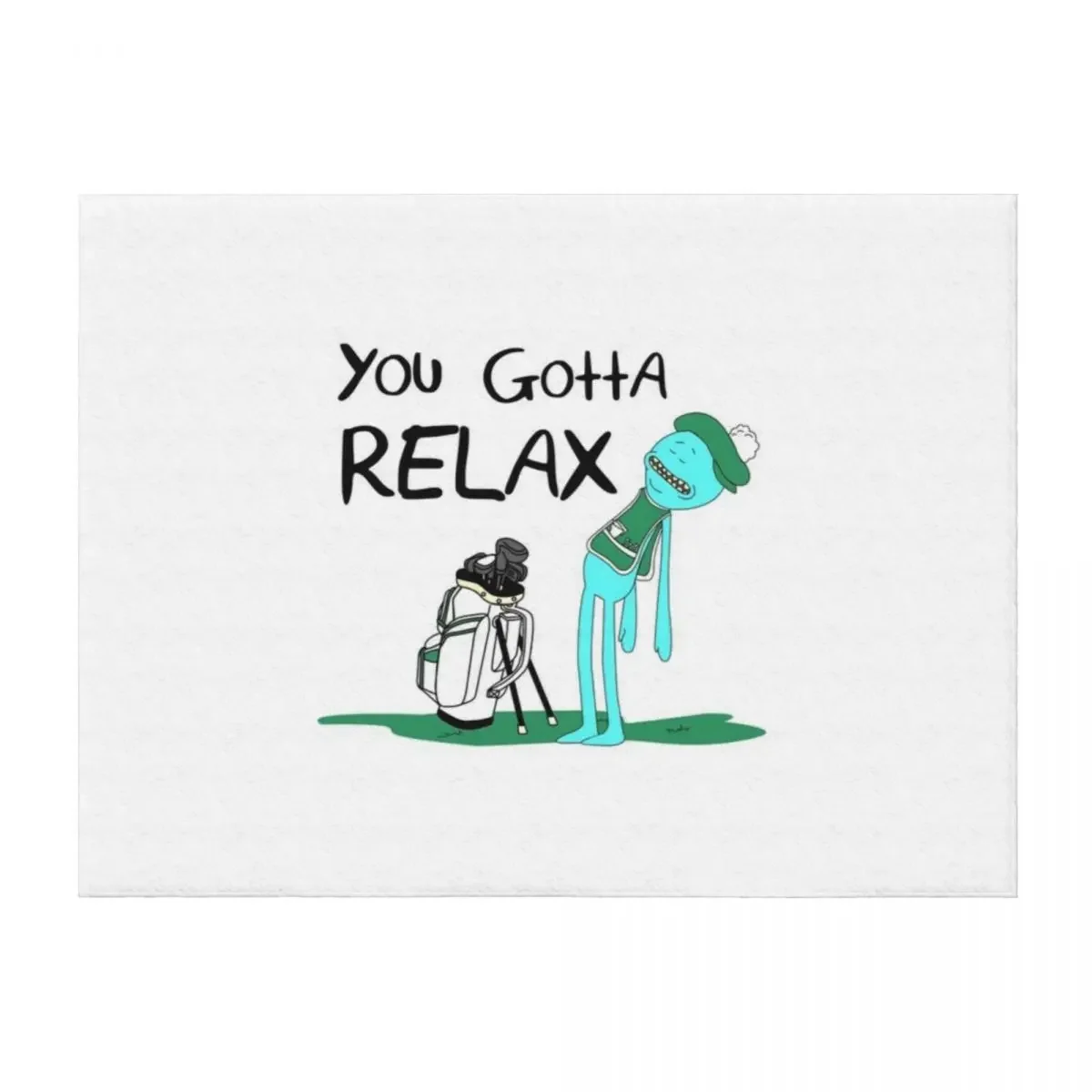 

Mr. Meeseeks Quote T-shirt - You Gotta Relax - White Throw Blanket Bed Cute Plaid Extra Large Throw Blankets For Bed Blankets