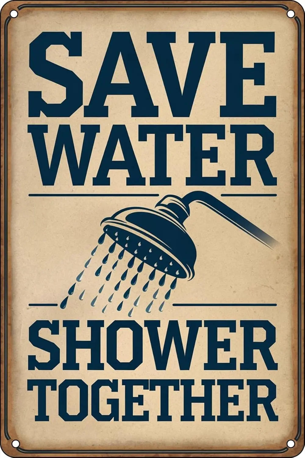 1c,Save Water Shower Together Funny Metal Tin Signs Vintage for Plaque Wall Decor Gift For Garden Men Cave Garage Classroom Livi