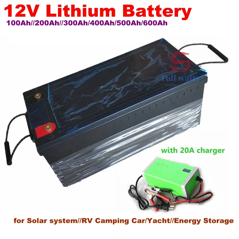 deep cycle 12V 200Ah/300Ah/400Ah/500Ah/600Ah Lithium ion battery BMS 3S for RV/motorboat/solar energy+20A Charger