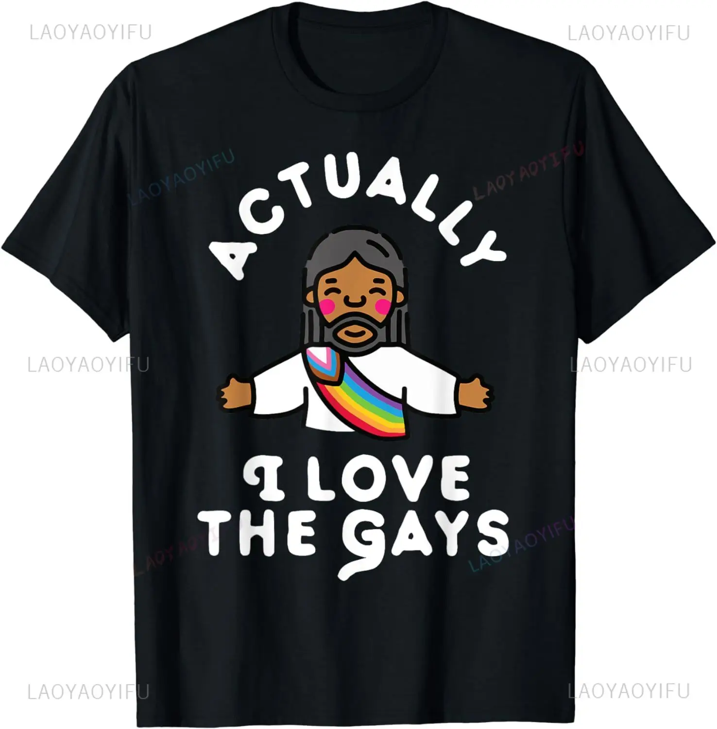 Actually I Love The Gays Jesus T-Shirt Funny Gift Clothes Tops T Shirts for Men Women Graphic T Shirts Camisas Streetwear