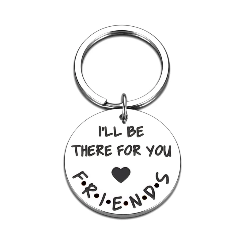 Best Friend Merchandise Keychain Gift for Women Men Friends I'll Be There for You Keychain Friendship Gift for Friends