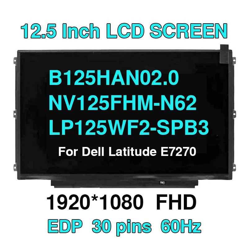 LP125WF4-SPB1 (SP)(B1) LP125WF2-SPB3 B125HAN02.0 NV125FHM-N62 LTN125HL05 For Dell Latitude E7270 IPS Screen LED Display