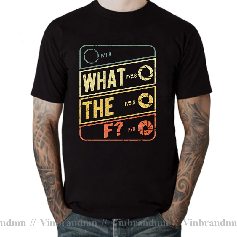 Funny Photographer What The F T Shirt for Men Cotton Tshirt Leisure Tees Shirt Short Sleeve Camera Aperture Photography T-shirts