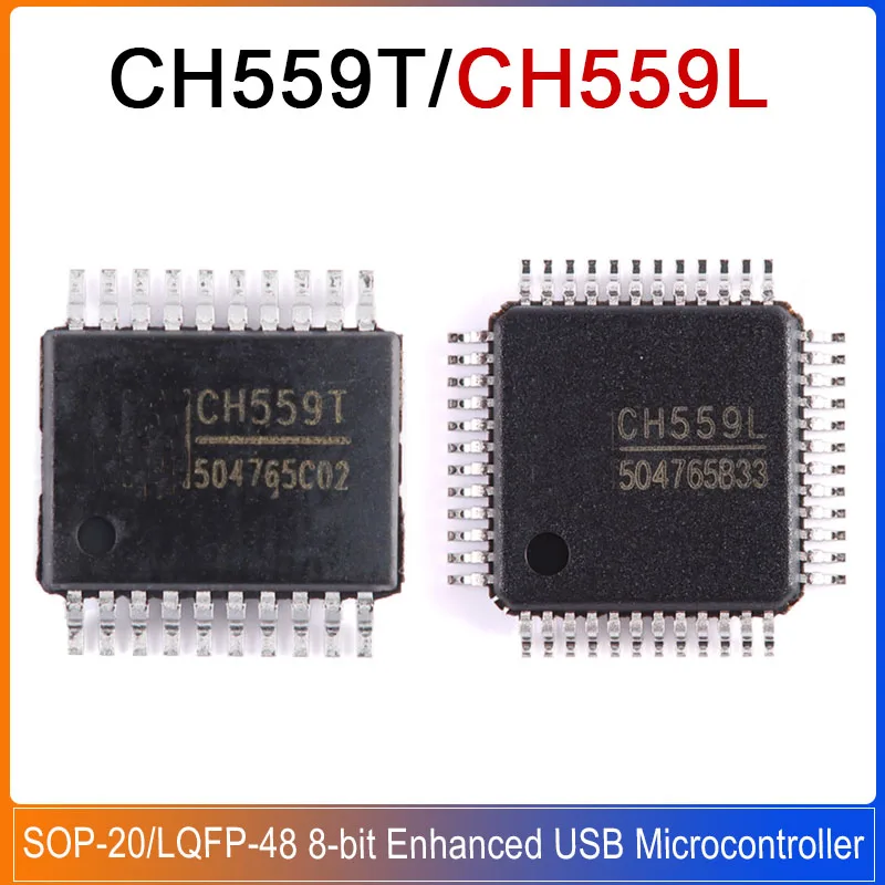 

1-5PCS CH559L LQFP-48 CH559T SSOP-20 CH559 56MHz 63KB FLASH 8-bit Enhanced USB Microcontroller Chip