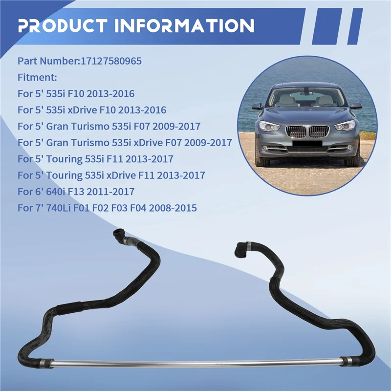 

Автомобильный шланг охлаждающей жидкости радиатора 17127580965 для BMW 5 серии 6 серии 7 F10 F07 F11 F01 F02 F03 F04 2009- 2017-Boom