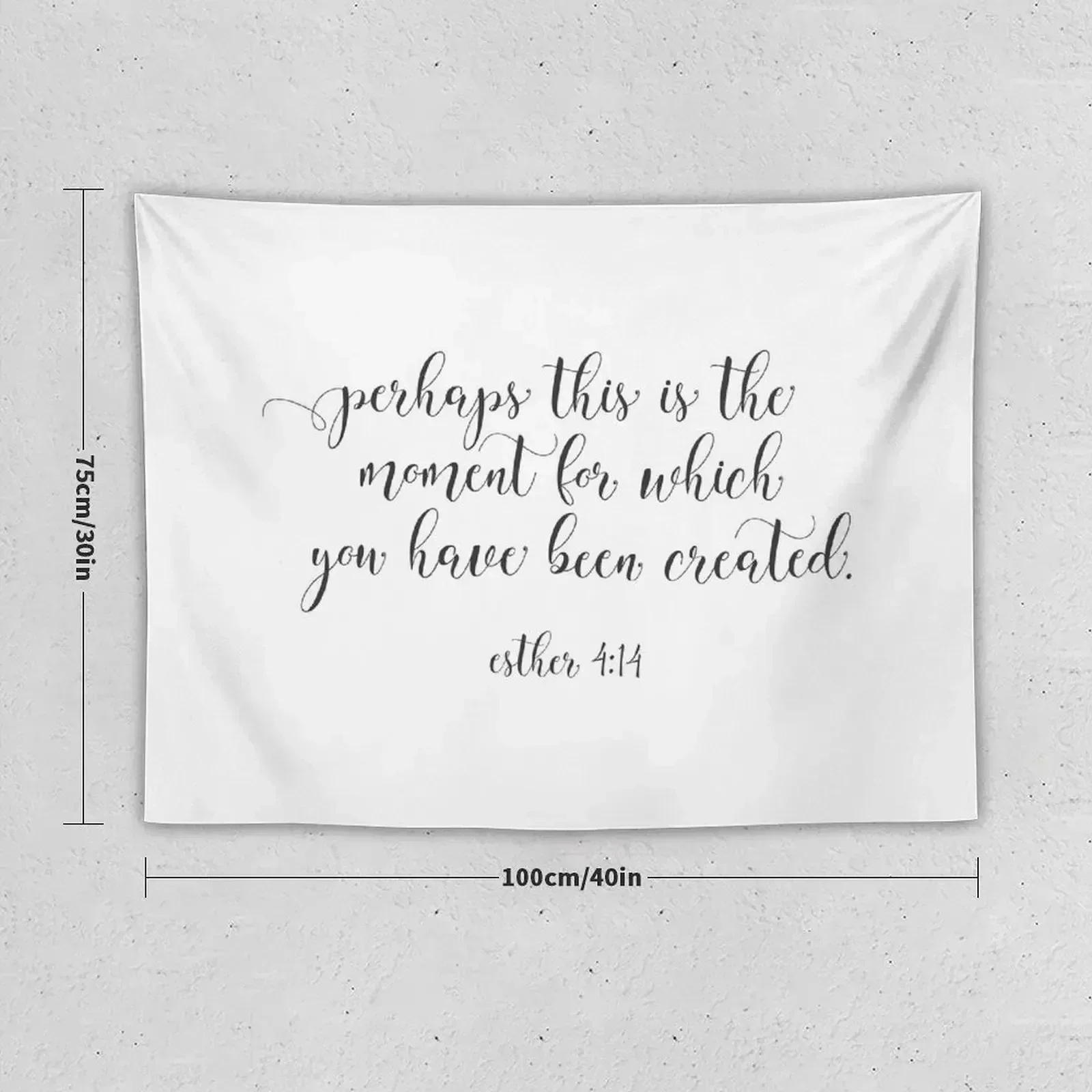 Christian Quote - Perhaps This Is The Moment For Which You Have Been Created Tapestry Room Design Tapestry