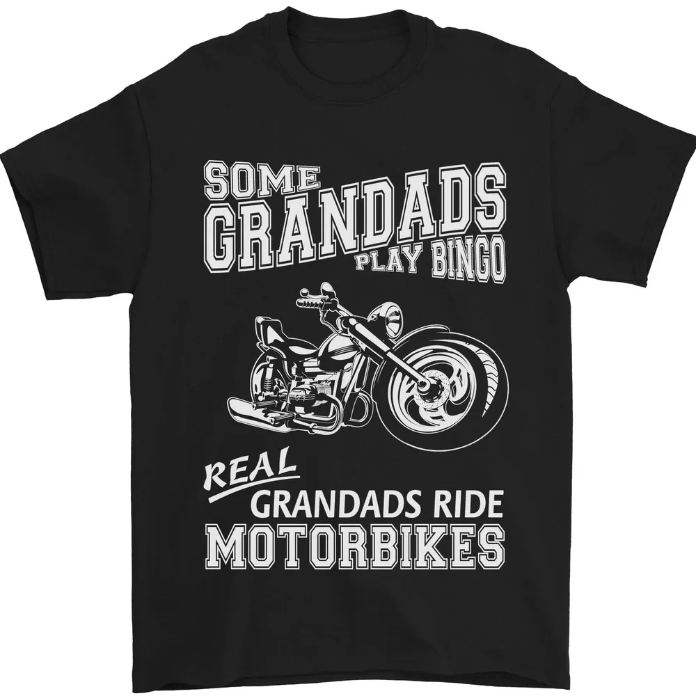 Some Grandads Play Bingo Real Grandads Ride Motorbikes Mens T-Shirt 100% Cotton  tops Unisex Summer Short Sleeve