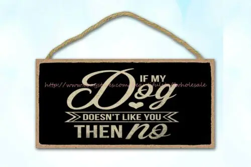 dining room wall decor if my dog doesn't like you then no dog lover wood sign