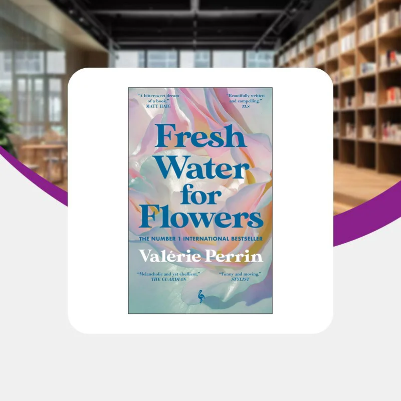 Fresh Water For Flowers Valerie Perrin Europa Editions 9781787703117 Book