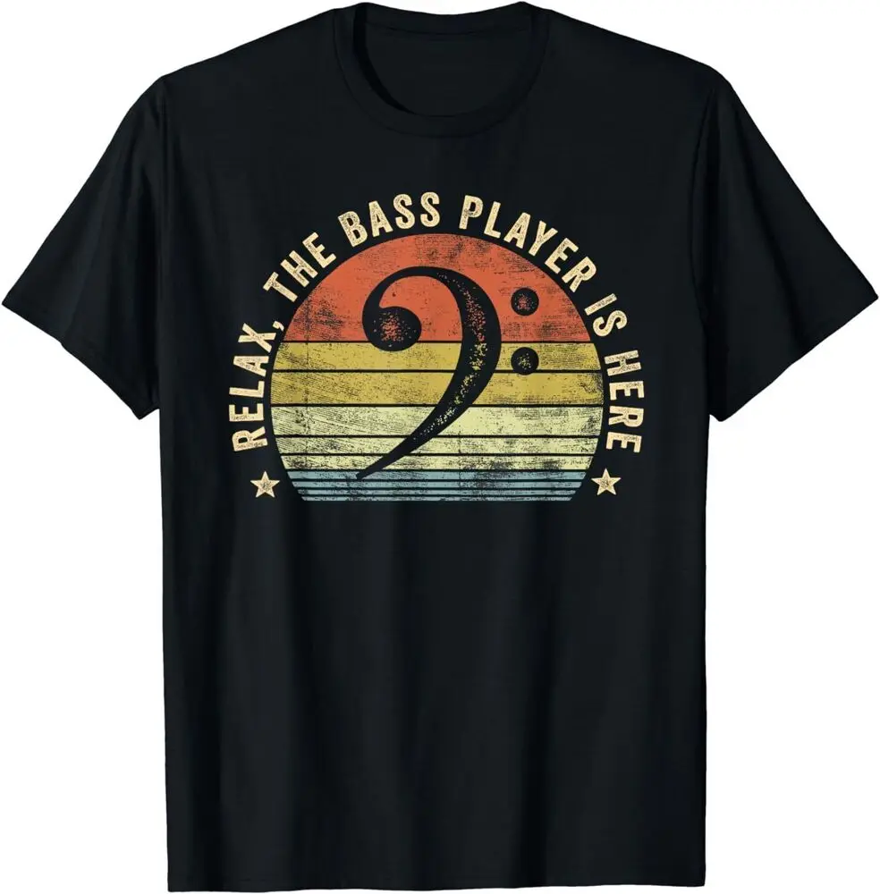 Relax The Bass Player Is Here Bassist S Music Guitar T-Shirt Anime Graphic T-shirts High Quality 100%Cotton Short Sleeve