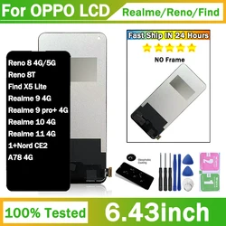 Tested A78 4G LCD For Oppo Realme 9 9Pro+ 10 11 4G LCD X5 Lite Display Touch Screen For Reno 8 8T Display Nord CE2 Screen