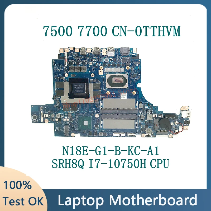 

Mainboard TTHVM 0TTHVM CN-0TTHVM With SRH8Q I7-10750H FOR DELL 15 7500 17 7700 Laptop Motherboard N18E-G1-B-KC-A1 100% Tested OK